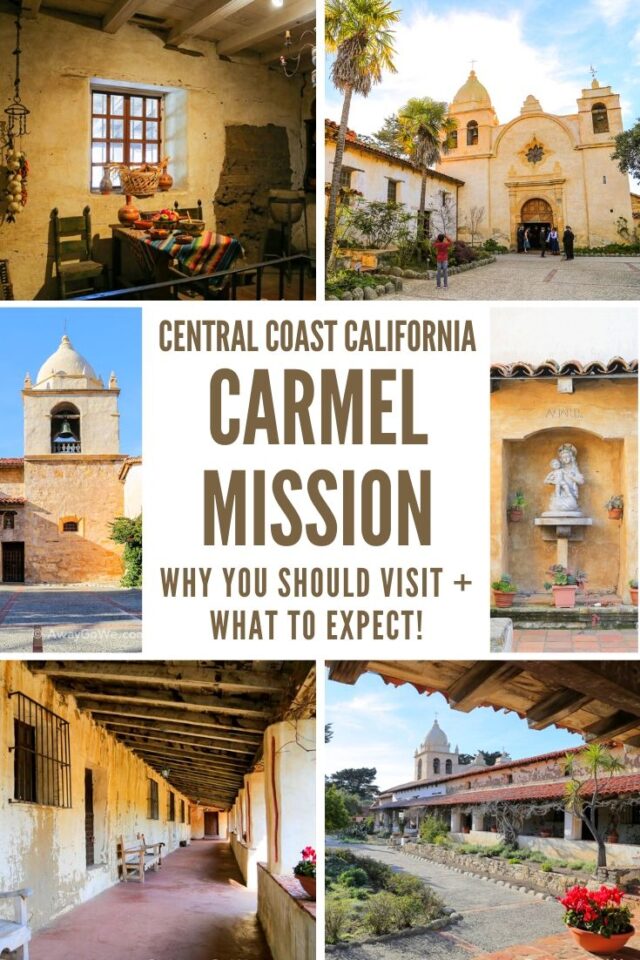 Carmel Mission | Why You Should Visit + What to Expect | AWAYGOWE