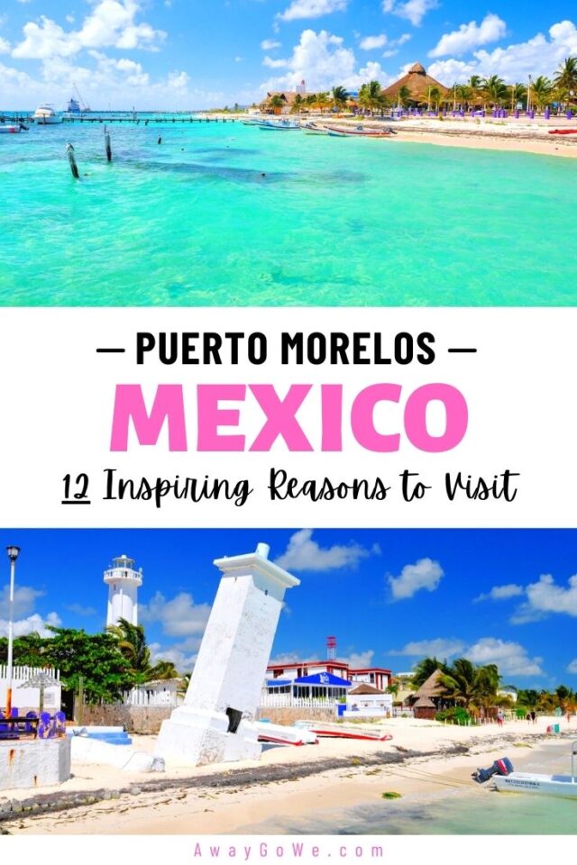 12 Wonderful Reasons to Visit Puerto Morelos in 2023