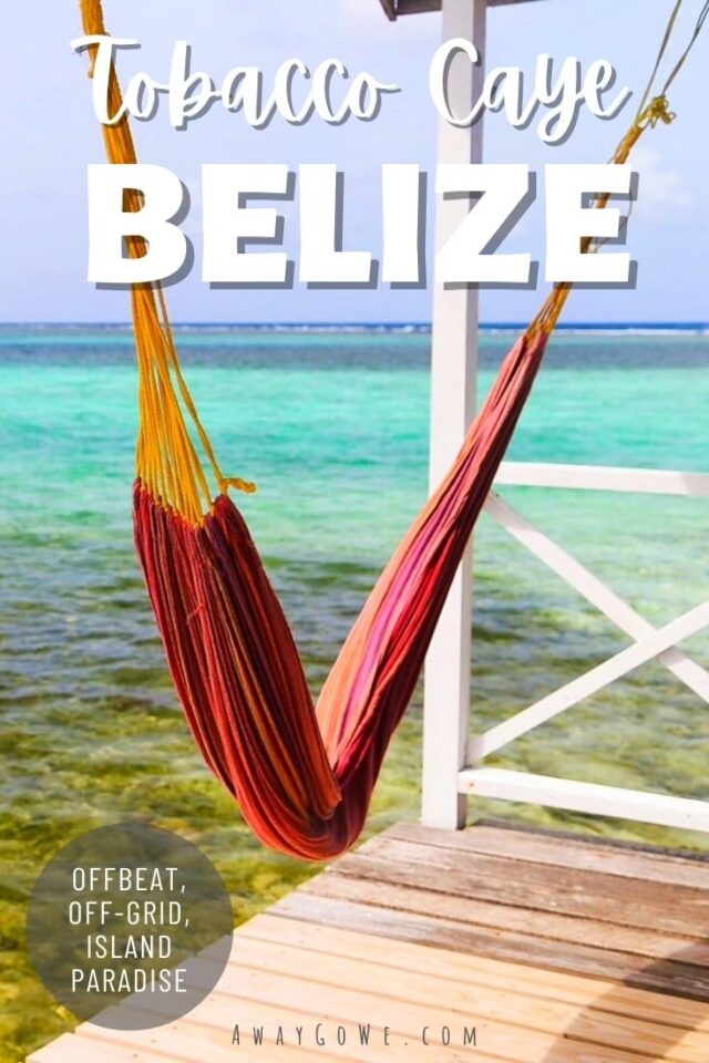 The Ultimate Visitor's Guide To Tobacco Caye, Belize